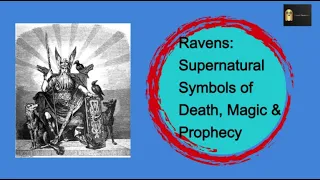 Ravens: Supernatural Symbols of Death, Magic, & Prophecy