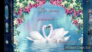 The Swan princess~ kingdom of music la casandra music video