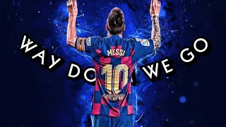 Messi Way Down We Go (Edit)