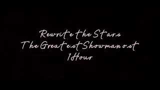 The Greatest Showman ost Rewrite the Stars 1Hour