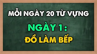 Mỗi ngày 20 TỪ VỰNG MỚI tiếng Anh - Theo chủ đề | NGÀY 1