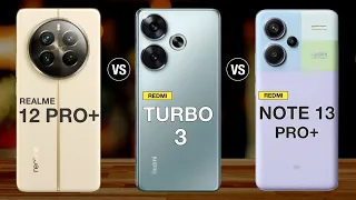 Realme 12 Pro Plus Vs Redmi Turbo 3 Vs Redmi Note 13 Pro Plus