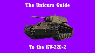 The unicum guide to the KV-220-2 || World Of Tanks