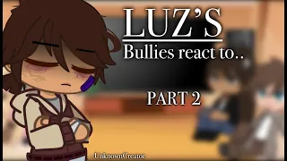 Luz's Bullies react to... ~ PART 2 ~ The Owl House (READ DESCRIPTION)