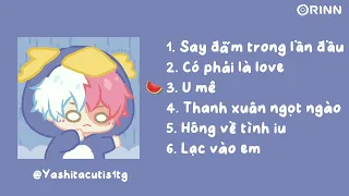 ỏ ỏ playlist speed up này cuti thiệc chớ | Say đắm trong lần đầu, có phải là love, u mê,...