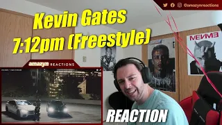 HE JUST WANTED TO SPAZ!! | Kevin Gates - 7:12pm (Freestyle) (REACTION!!)