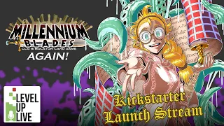 Millennium Blades -Again- Kickstarter Launch Stream