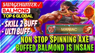 Non Stop Spinning Axe, Buffed Balmond MANIAC!! [ Top Global Balmond ] SavageHunter ✓ Mobile Legends