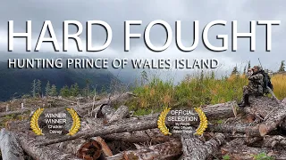 HARD FOUGHT | Hunting Prince of Wales Island