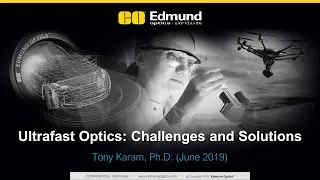 Ultrafast Optics: Challenges and Solutions