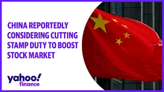 China reportedly considering stamp duty cut to boost stock market
