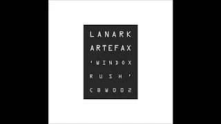 Lanark Artefax - Windox Rush [CBCD02]