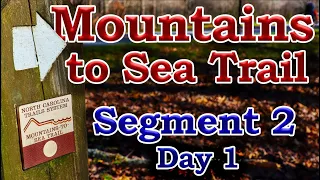 Hiking the Mountains to Sea Trail Segment 2-Part 1