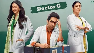 Doctor G Latest Hindi Movie 4K HD | Ayushmann Khurrana | Rakul Preet singh |