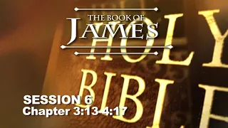 James Session 6 (Chapters 3:13-4:17) - With Chuck Missler
