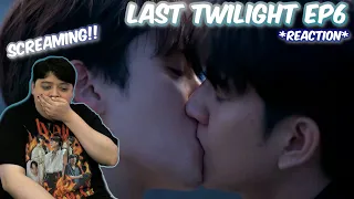 (SCREAMING!!) Last Twilight ภาพนายไม่เคยลืม | EP.6 - REACTION