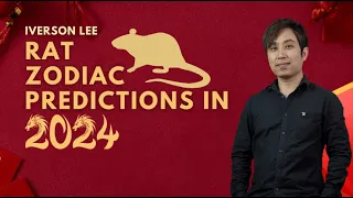 2024 Zodiac Signs Predictions: Rat [Iverson Lee]