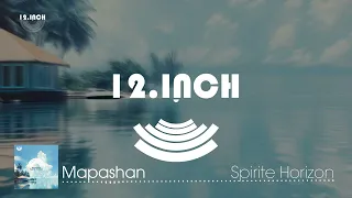 Mapashan - Spirite Horizon (Organic House / Electro | 12.Inch.Recordings)