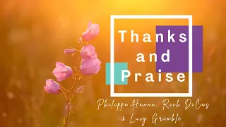 Thanks and Praise (Lyrics) - Philippa Hanna, Rich DiCas & Lucy Grimble