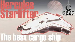 The Best Cargo Ship in Star Citizen | Crusader Hercules Starlifter