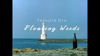 Ukikusa / Floating Weeds (Yasujirō Ozu, 1959)