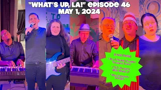 "What's Up, LA!" * Episode 46 * (May 1, 2024)