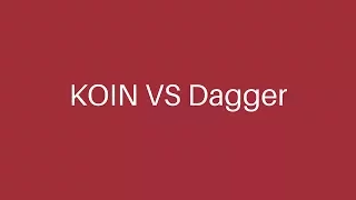 Android Kotlin KOIN VS Dagger 2