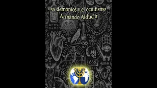 05. Invasión sexual demoniaca - Armando Alducin | Serie Demonios y ocultismo