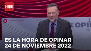 Es La Hora de Opinar - Programa completo: 24 de Noviembre 2022