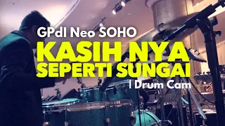 Kasih Nya Seperti sungai I Drum Cam (GPdI Neo SOHO)