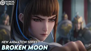 New Animation Series Trailer | Broken Moon - Honor of Kings