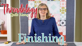 2019 Threadology Quilt Along - Finishing | Fat Quarter Shop