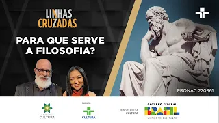 Linhas Cruzadas | Para que serve a filosofia? | 17/08/2023