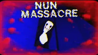 Nun Massacre is the SCARIEST game EVER CREATED...