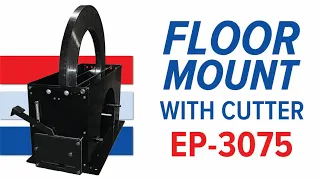 Floor Mount with Cutter