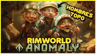 La TRIBU de los HOMBRE-TOPO | RIMWORLD - ANOMALY Gameplay  Español