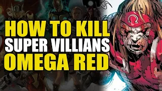 How to Un-Alive Supervillains: Omega Red | Comics Explained