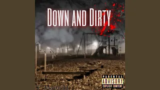 Down And Dirty