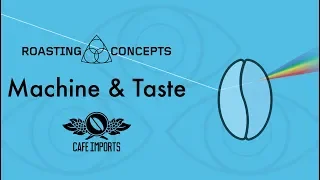 Roasting Concepts ep. 6 - Machine & Taste