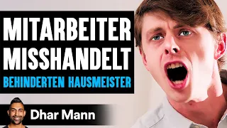 Mitarbeiter Misshandelt BEHINDERTEN HAUSMEISTER | Dhar Mann