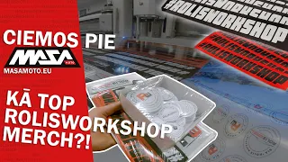 KĀ TOP ROLISWORKSHOP MERCH? BRAUCAM CIEMOS PIE MASAMOTO!