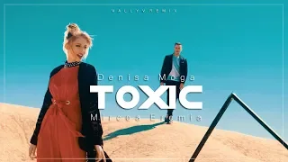 Denisa Moga feat. Mircea Eremia - Toxic (Vally V. Remix)