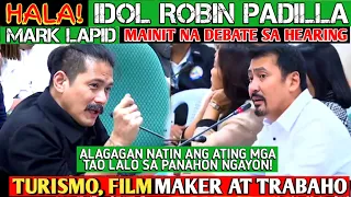 Hala! idol Robin Padilla,Mark Lapid,mainit na debate sa hearing!