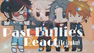 Past bullies react to future deku|pt 1/?|bakudeku?|