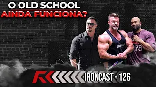 BRAULIO PINDUCA - O OLD SCHOOL AINDA FUNCIONA? - IRONCAST #126