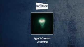 Jyye & Cureton - Dreaming [Free]