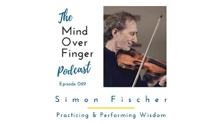 069 Simon Fischer: Practicing & Performing Wisdom