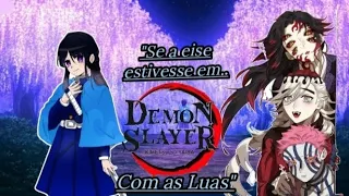 "Se a eise estivesse em [DEMON SLAYER]Com as Luas Superiores?"[Part1/??]