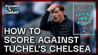 'They can BREAK Mourinho's record!' | How to score against Tuchel's Chelsea | Squawka Talker