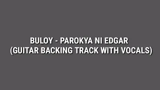 Buloy - Parokya ni Edgar (Guitar Backing Track with Vocals)